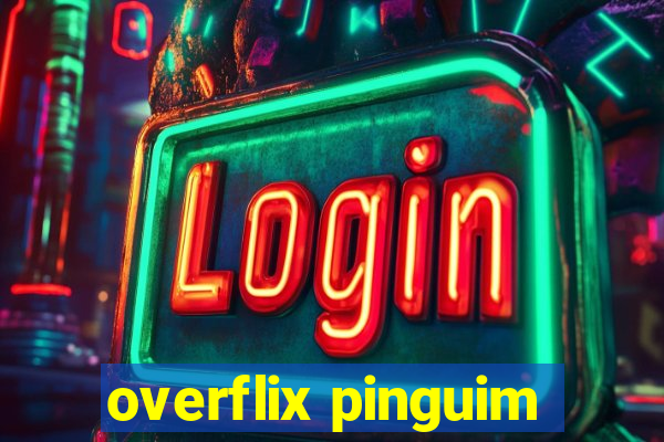 overflix pinguim